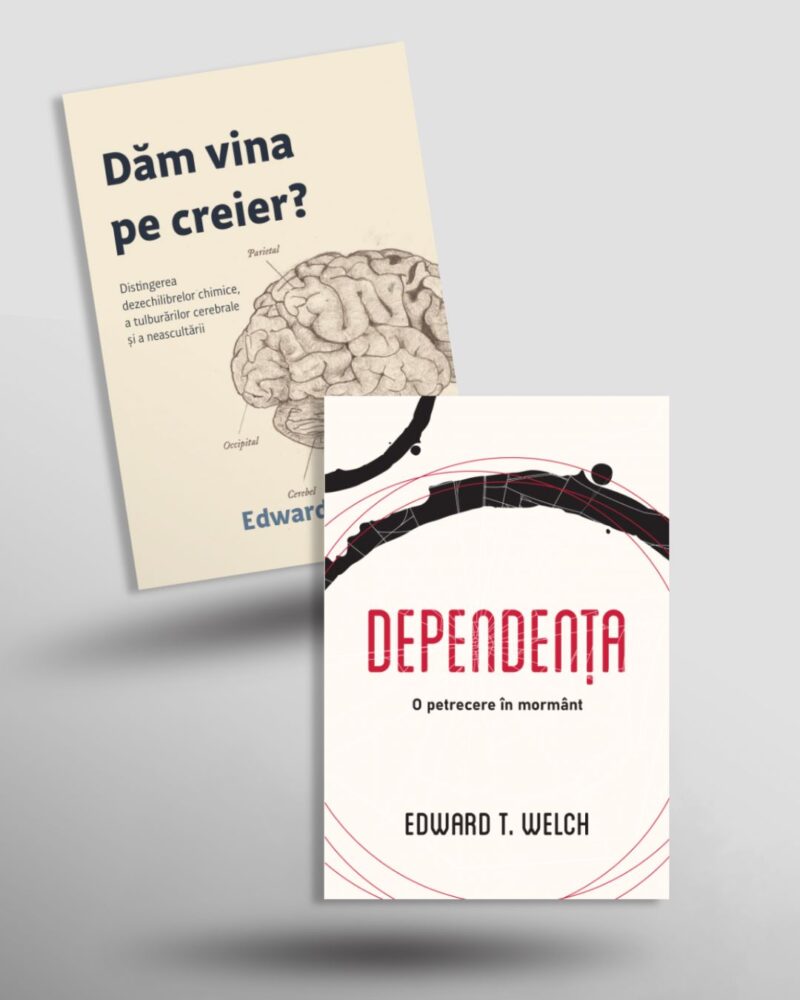 Pachet – Edward T. Welch – Dependența; Dăm vina pe creier