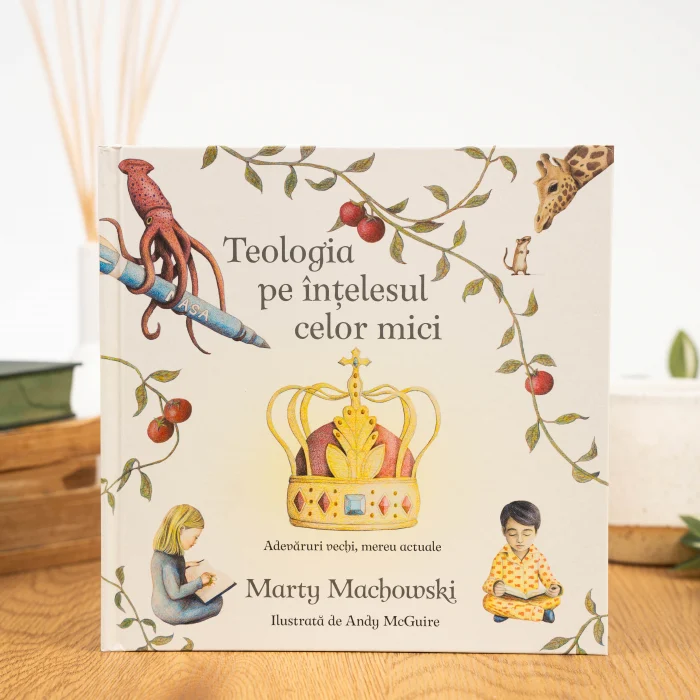 Teologia pe înțelesul celor mici – adevăruri vechi, mereu actuale